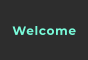 Welcome
